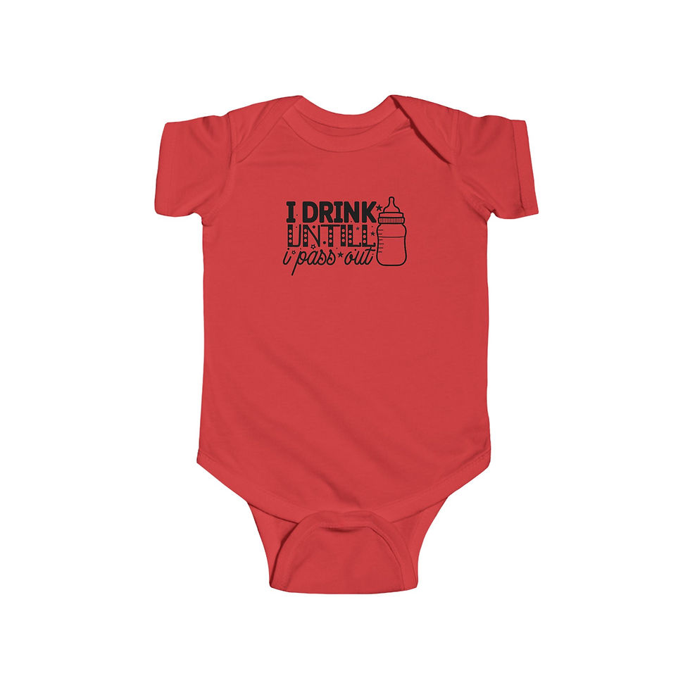 Thumbnail: I Drink Until I Pass Out Funny Infant Onesie