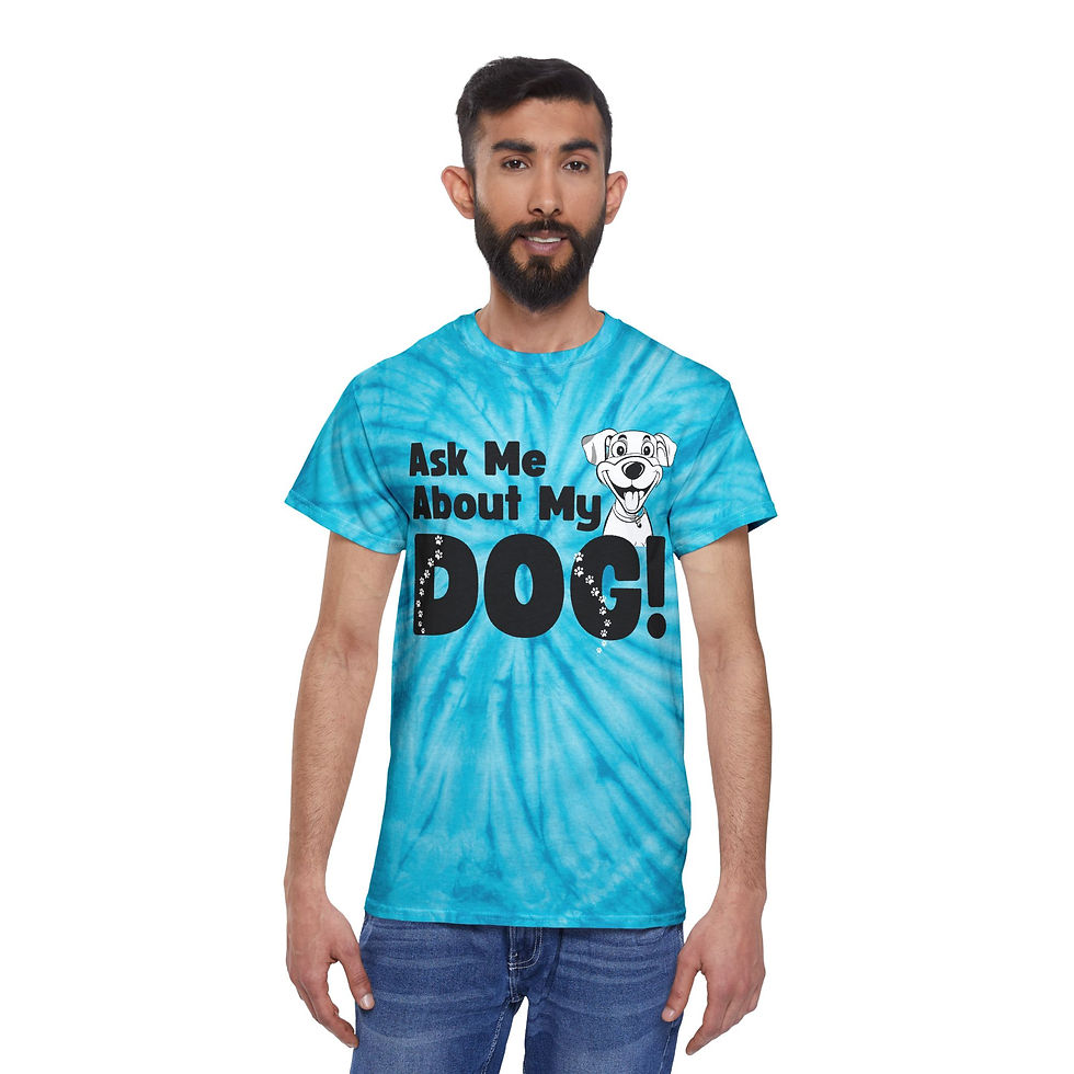 Thumbnail: Tie-Dye "Ask Me About My Dog" T Shirt
