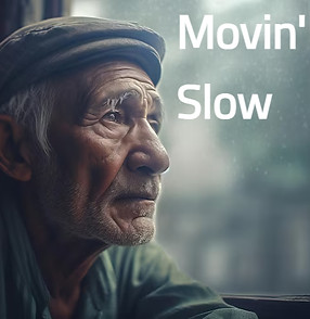 Movin Slow.jpg