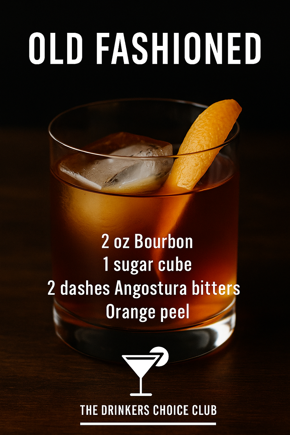 A glass of Old Fashioned with ice and orange peel on a dark background. Text: 2 oz Bourbon, 1 sugar cube, 2 dashes Angostura bitters.
