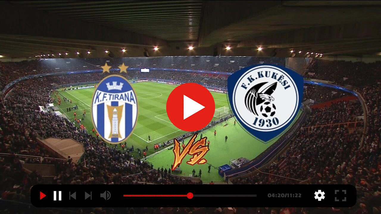 (Streaming-) Tirana vs Kukësi live online content media