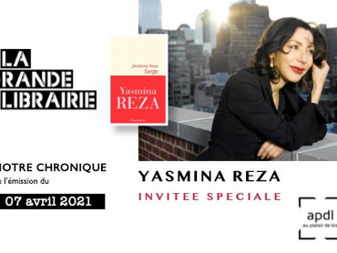 Yasmina Reza - invitée spéciale de La Grande Librairie du 7 Avril pour son dernier roman : Serge