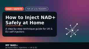 How to inject NAD+ safely at home — step-by-step technique guide for UK and EU readers