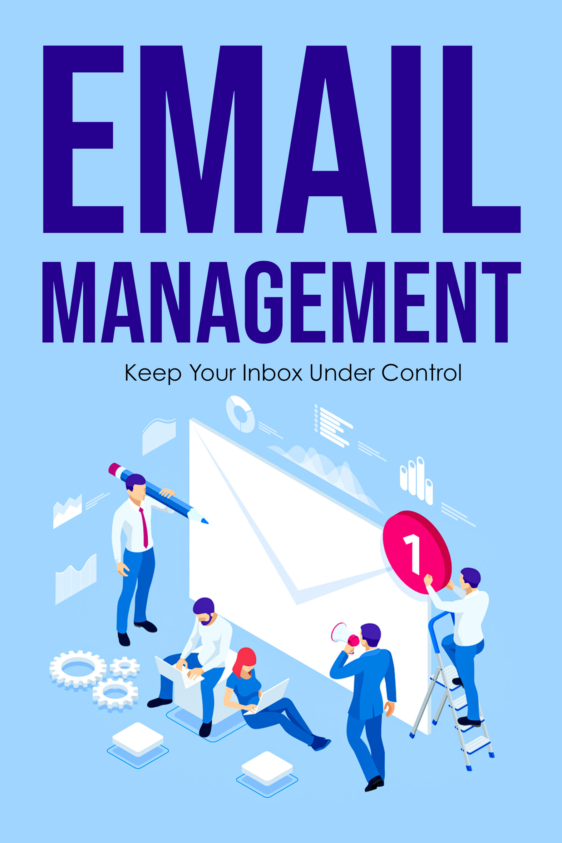 Email Management: Keep Your Inbox Under Control