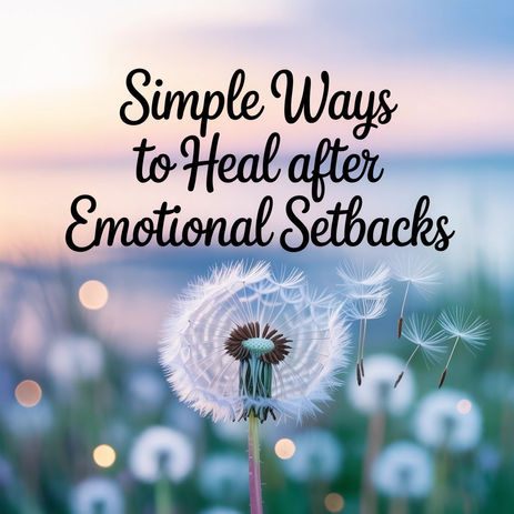 Simple Ways to Heal After Emotional Setbacks (with Quotes from Healing from Within)