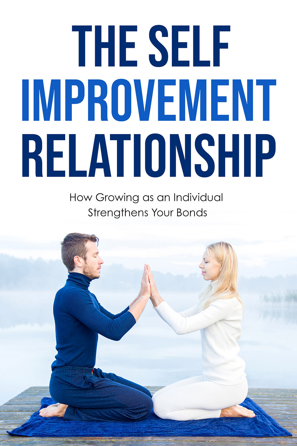 Couple improving relationship:  Growing individually strengthens bonds