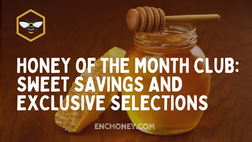 Honey of the Month Club: Sweet Savings and Exclusive Selections