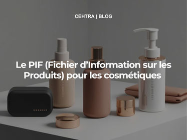Visuel de produits cosmétiques (flacons, pompe et pots) illustrant le PIF (Fichier d’Information Produit) pour la conformité réglementaire des cosmétiques