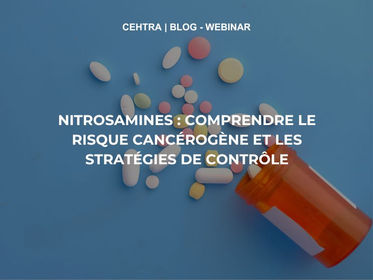 Nitrosamines : comprendre le risque cancérogène et les stratégies de contrôle
