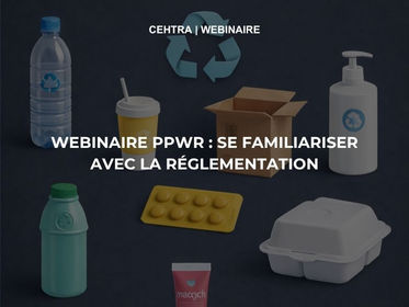 Webinaire PPWR : Se familiariser avec la réglementation