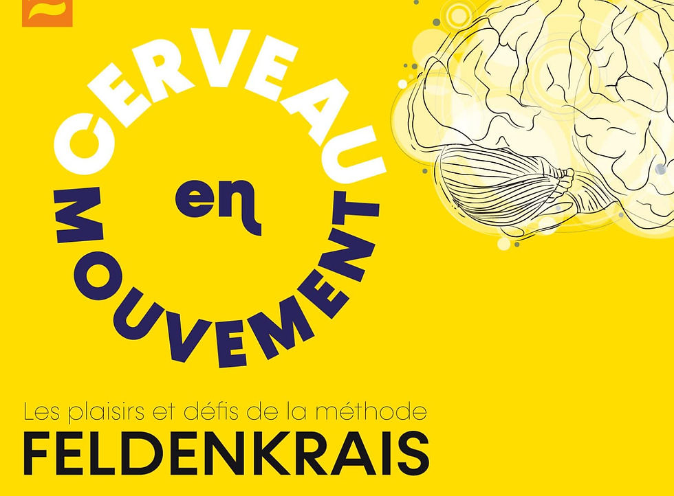 Journées Feldenkrais en France 2020, «Cerveau en mouvement » les plaisirs et défis de la Méthode Feldenkrais™