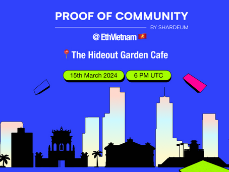 Web3 X x Shardeum: Proof of Community | ETH Vietnam Side Event