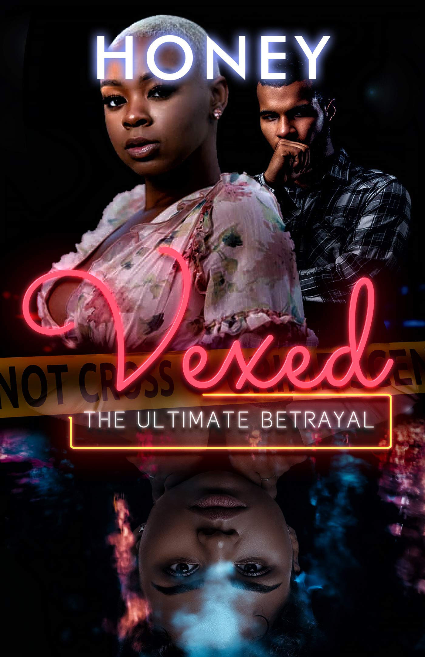 Vexed: The Ultimate Betrayal by Honey
