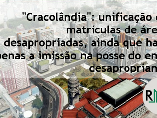 "Cracolândia": unificação de matrículas de áreas desapropriadas, ainda que haja apenas a i