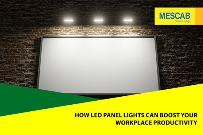 How LED Panel Lights Can Boost Your Workplace Productivity