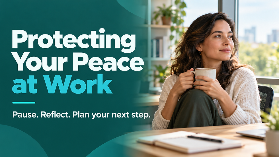 Woman sitting by a window holding a mug at a desk; large text reads “Protecting Your Peace at Work” and “Pause. Reflect. Plan your next step.”
