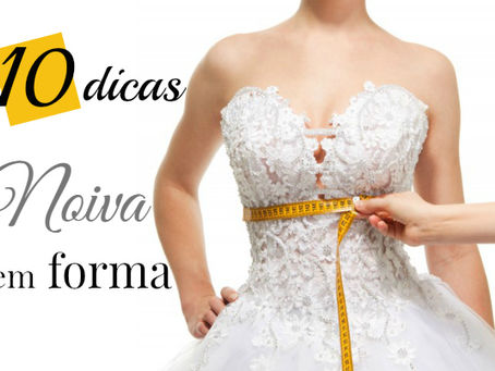 10 dicas para a noiva ficar em forma até o casamento