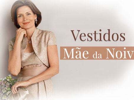 Vestidos para Mãe da noiva