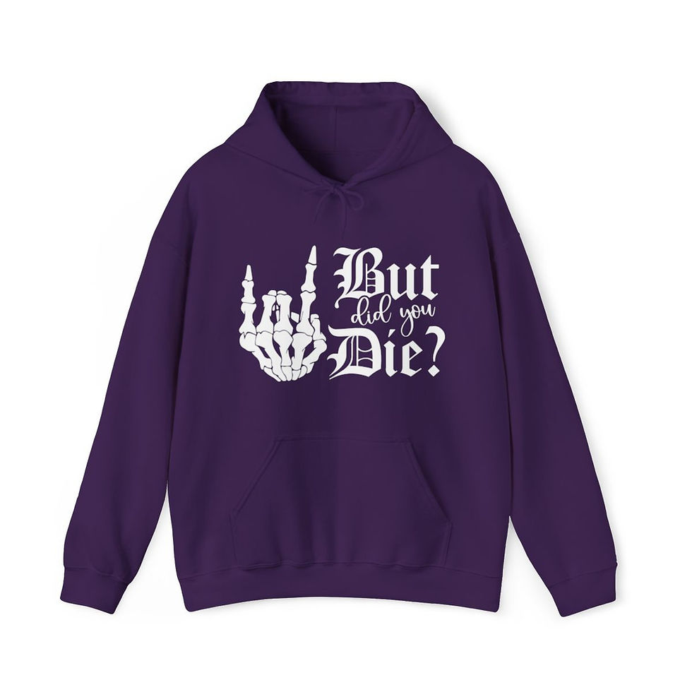 Miniatura: But Did You Die Hoodie
