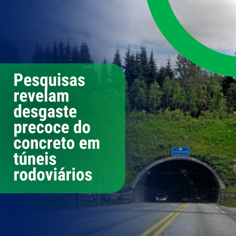 Pesquisas revelam desgaste precoce do concreto em túneis rodoviários