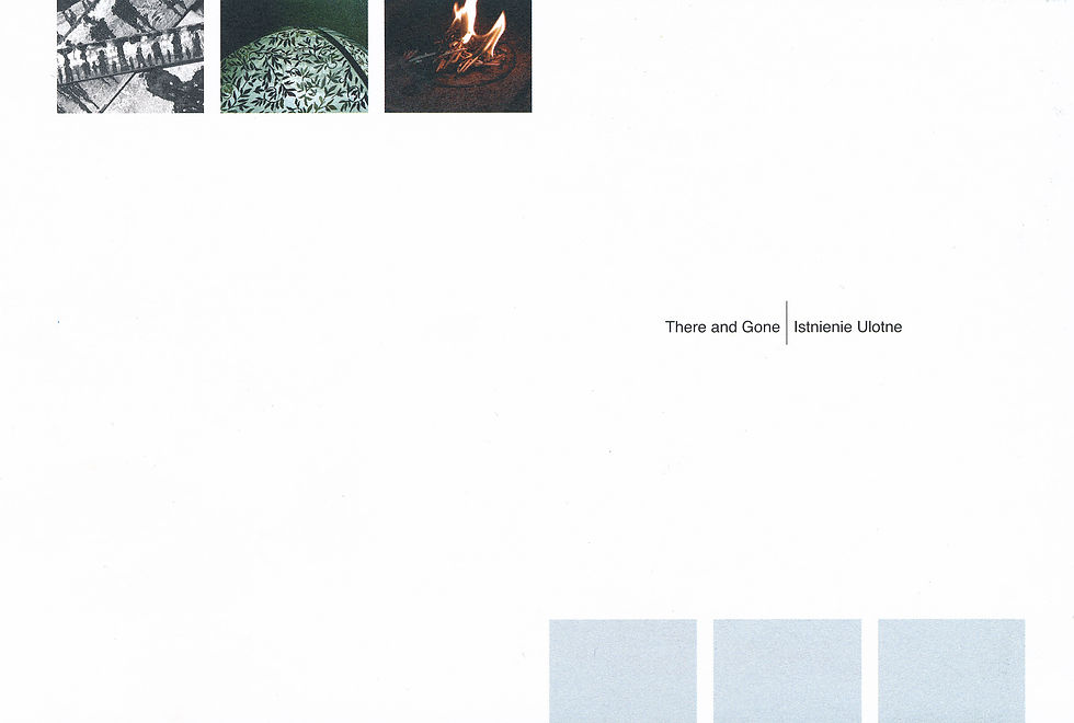There and Gone / Istnienie Ulotne