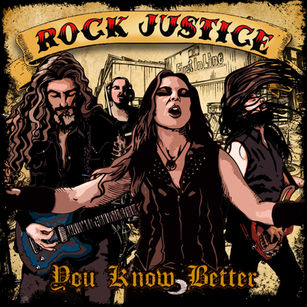 Rock Justice release first single and video for "You Know Better"