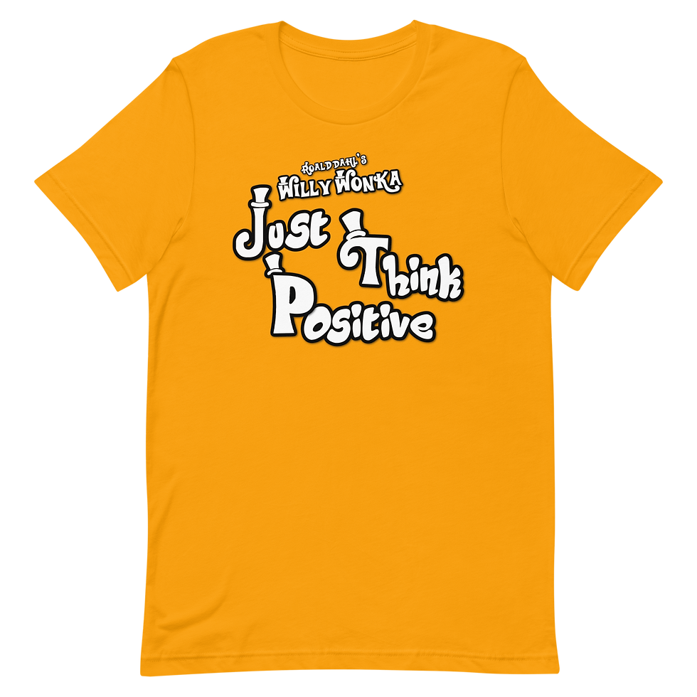 Thumbnail: "Just Think Positive" - Adult Unisex T-Shirt (Cast & Crew)