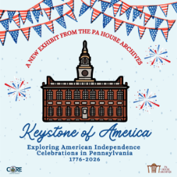 PA House Archives Celebrates America’s 250th Anniversary