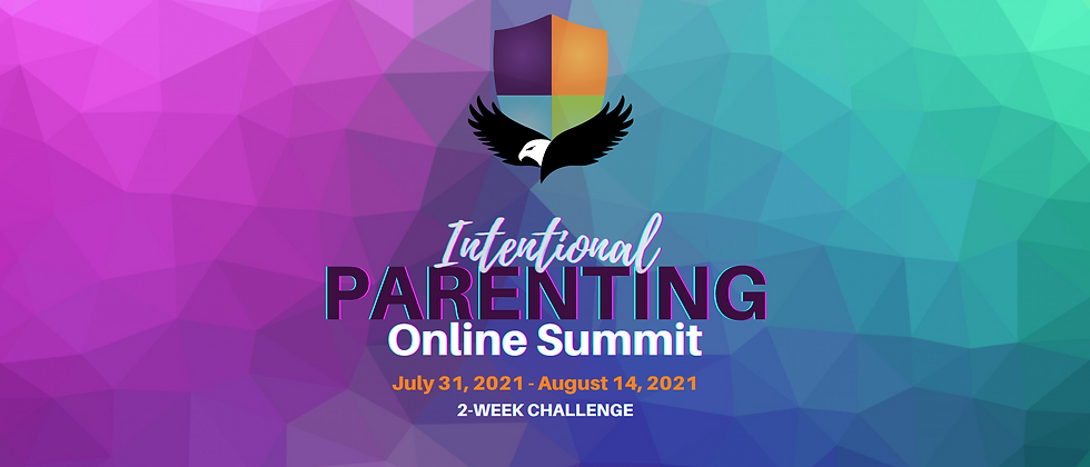 Intentional Parenting Online Summit June 31, 2021 through August 14, 2021 2 week challenge