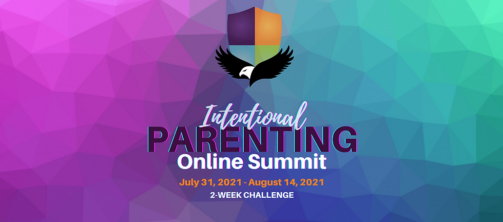 Intentional Parenting Online Summit June 31, 2021 through August 14, 2021 2 week challenge