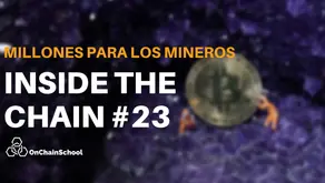 INSIDE THE CHAIN - SEMANA 23 2023