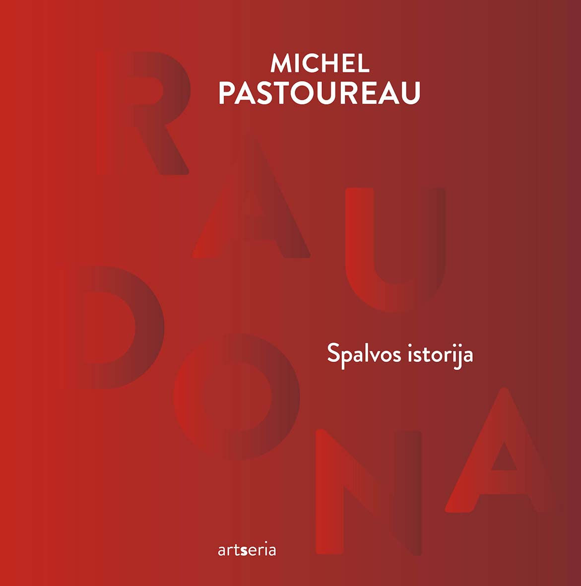 Michelis Pastoreau „Raudona. Spalvos istorija“