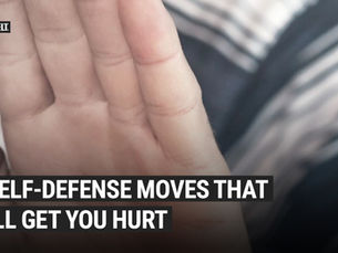 6 Self-Defense Moves That Will Get You Hurt