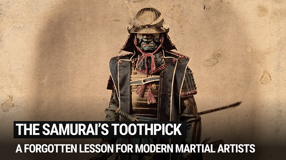 Samurai in traditional armor, holding a sword against a sepia background. Text reads The Samurai's Toothpick: A Forgotten Lesson for Modern Martial Artists.