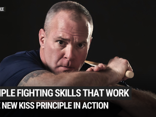 Simple Fighting Skills That Work: The New KISS Principle in Action