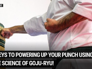 Karate Strong: 6 Keys to Powering Up Your Punch Using the Science of Goju-Ryu!