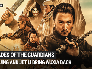 Jet Li and Wu Jing Bring Wuxia Back in Blades of the Guardians