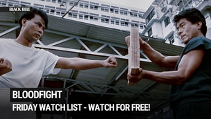 Black Belt Watchlist – Bloodfight / Final Fight (Martial Mayhem with Yasuaki Kurata and Bolo Yeung)