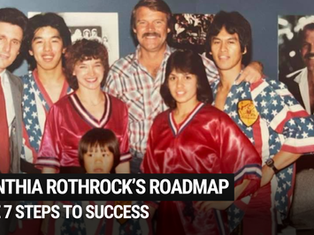 Cynthia Rothrock’s Roadmap: 7 Steps to Success!