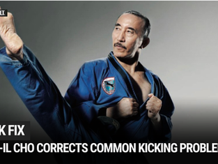 Kick Fix: Taekwondo Legend Hee-Il Cho Corrects the Most Common Kicking Problems!
