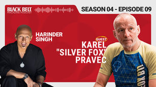 The Black Belt Podcast with Harinder Singh Sabharwal - Karel "Silver Fox" Pravec - Season 4 Ep. 9