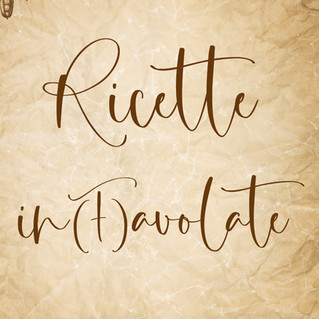 RICETTE INFAVOLATE