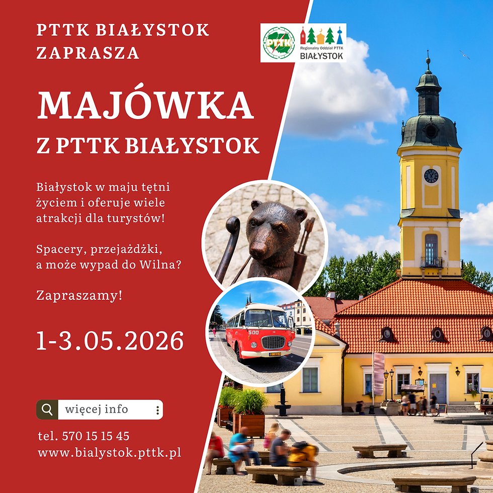 Majówka z PTTK Białystok!