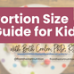 Quick Portion Size Guide for Kids