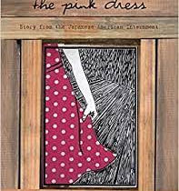 A Day of Remembrance: Reading of The Pink Dress and Sharing Stories of the Japanese Internment Camp