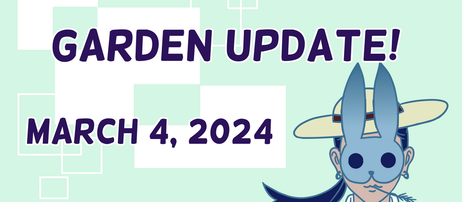 Garden Update March 4th, 2024