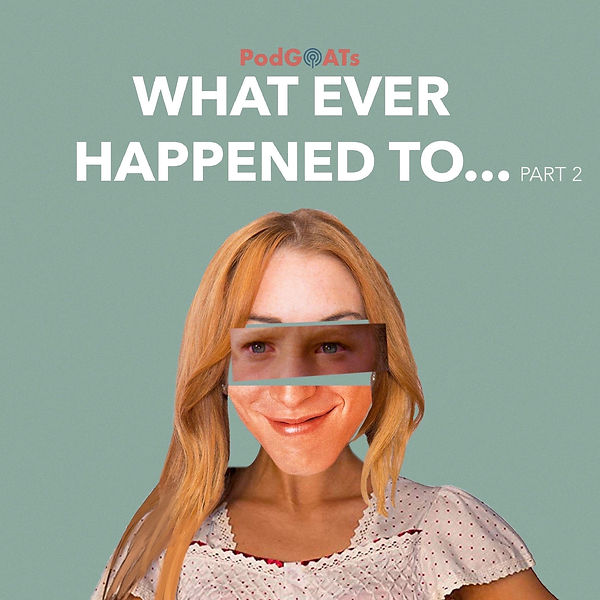 What Ever Happened To-Part 02 for Podbea