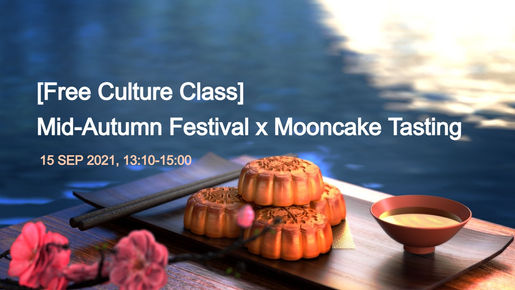 Free Culture Class: Mid-Autumn Festival x Mooncake Tasting