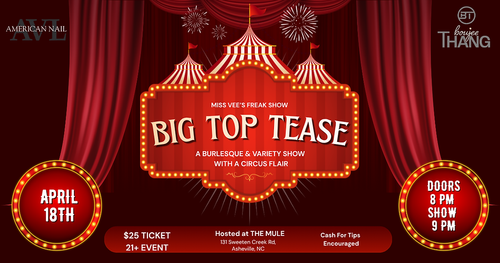 Miss Vee's Freak Show "Big Top Tease"
