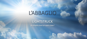 LIGHTSTRUCK (L'Abbaglio) - when you wish upon a 'Star' do your dreams come true?